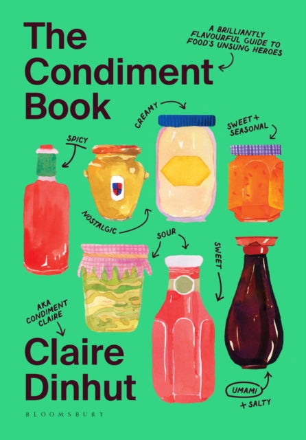 9781526669780, The Condiment Book : A Brilliantly Flavourful Guide to Food's Unsung Heroes