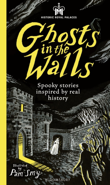 9781526671196, Historic Royal Palaces: Ghosts in the Walls : Spooky stories inspired by real history - perfect for fans of the paranormal
