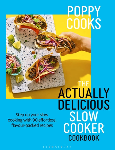 9781526676993-Poppy Cooks: The Actually Delicious Slow Cooker Cookbook : THE NO.1 BESTSELLER