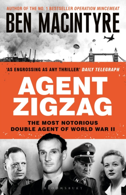 9781526682642-Agent Zigzag : The True Wartime Story of Eddie Chapman: Lover, Traitor, Hero, Spy