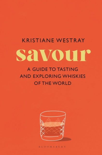 9781526684707, Savour : A guide to tasting and exploring whiskies of the world
