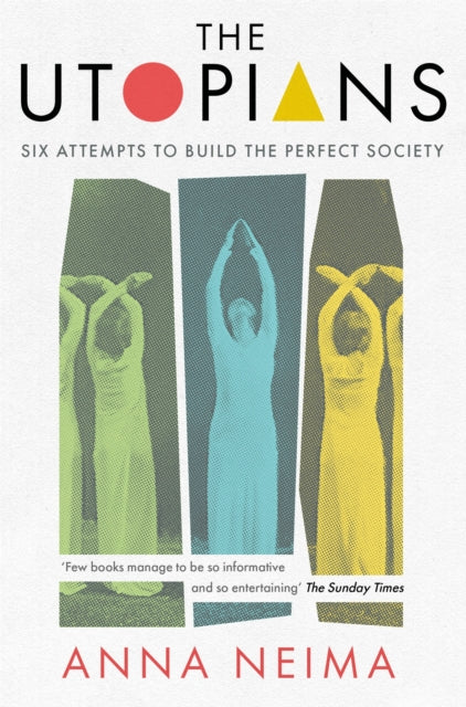 9781529023107-The Utopians : Six Attempts to Build the Perfect Society