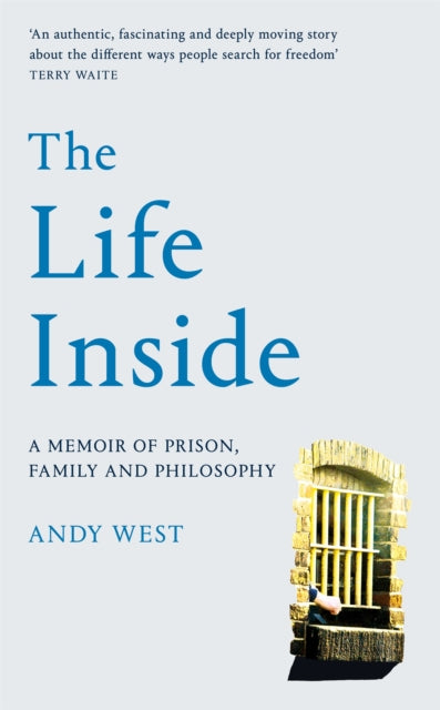 9781529032017-The Life Inside : A Memoir of Prison, Family and Learning to Be Free