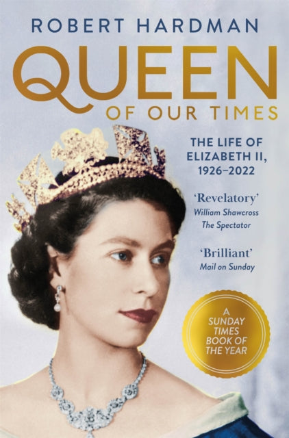 9781529063455-Queen of Our Times : The Life of Elizabeth II, 1926-2022