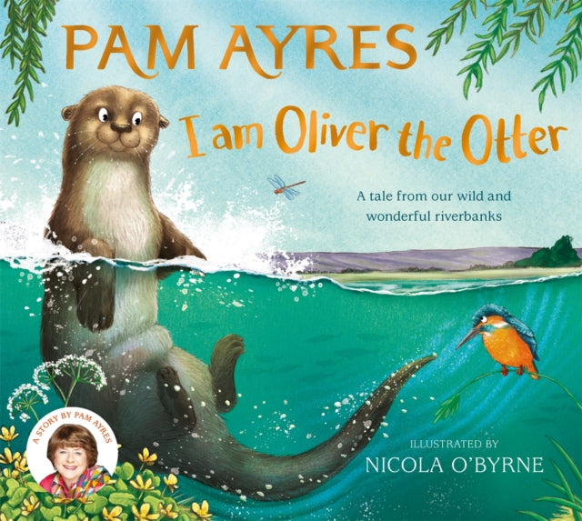 9781529067064-I am Oliver the Otter : A Tale from our Wild and Wonderful Riverbanks