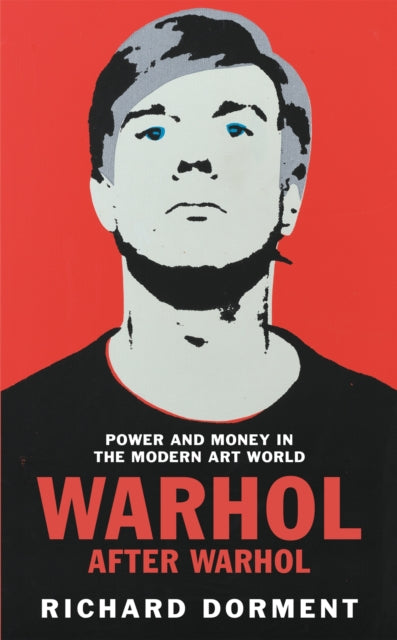 9781529081510-Warhol After Warhol : Power and Money in the Modern Art World