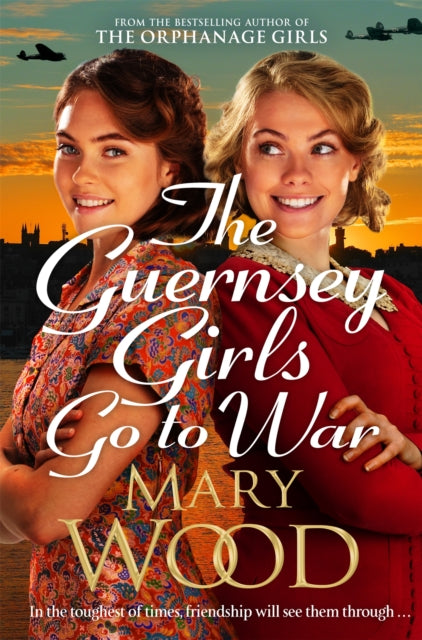 9781529089776-The Guernsey Girls Go to War : A heart-breaking historical novel of two friends torn apart by war