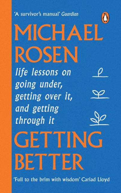 9781529148909-Getting Better : Life lessons on going under, getting over it, and getting through it