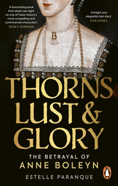 9781529149586-Thorns, Lust and Glory : The betrayal of Anne Boleyn