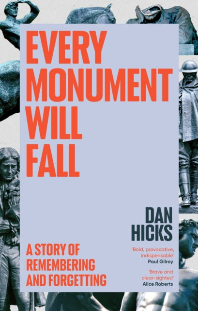 9781529152746-Every Monument Will Fall : A Story of Remembering and Forgetting