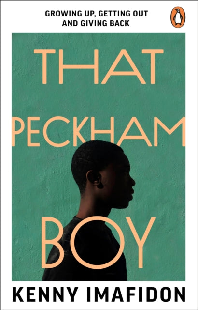 9781529176551-That Peckham Boy : Growing Up, Getting Out and Giving Back