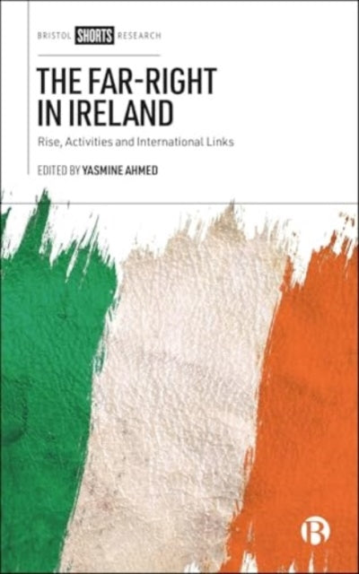 9781529244823, The Far-Right in Ireland : Rise, Activities and International Links