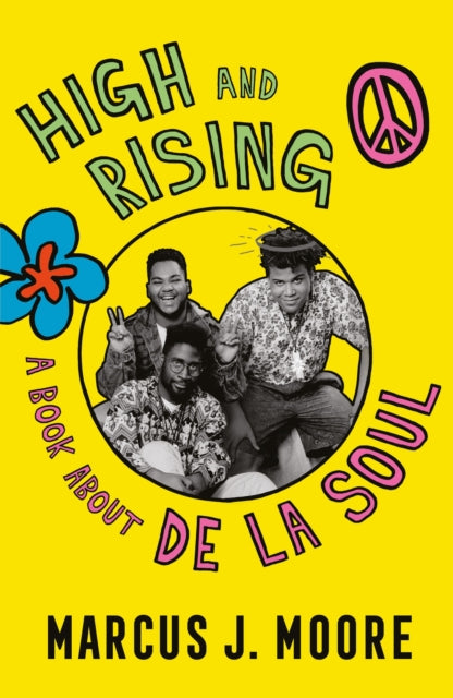 9781529357998-High and Rising : A Book About De La Soul