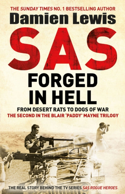 9781529413847-SAS Forged in Hell : From Desert Rats to Dogs of War: The Second in the Blair 'Paddy' Mayne Trilogy