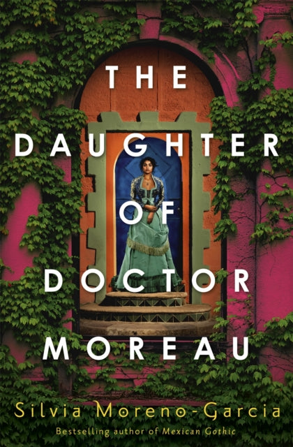 9781529417999-The Daughter of Doctor Moreau : A Lush, Dazzling Novel Of Intrigue, Betrayal And Monstrosity from the Visionary Author of MEXICAN GOTHIC