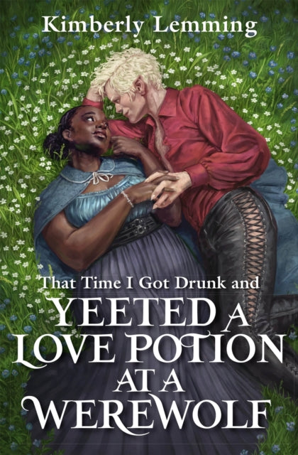 9781529431261-That Time I Got Drunk And Yeeted A Love Potion At A Werewolf : Mead Mishaps 2