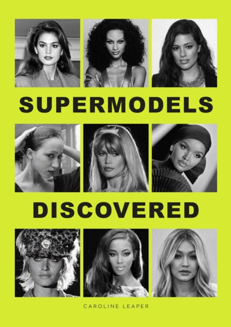 9781529433234-Supermodels Discovered : The inspiring origin stories of the biggest names in the fashion industry