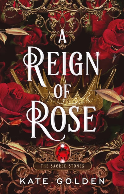 9781529434101-A Reign of Rose : An addictive enemies-to-lovers fantasy romance (The Sacred Stones, Book 3)