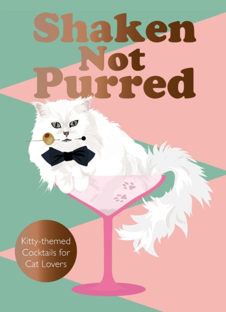 9781529435696-Shaken Not Purred : Kitty-themed Cocktails for Cat Lovers