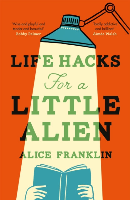 9781529435719-Life Hacks For a Little Alien : the tender and life-affirming debut, perfect for book clubs