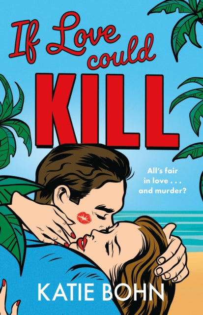 9781529439304, If Love Could Kill : an addictive exes-to-lovers romance