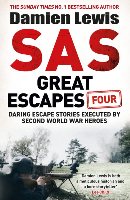 9781529441093-SAS Great Escapes Four : the new volume of true World War Two escape stories from bestselling military historian Damien Lewis
