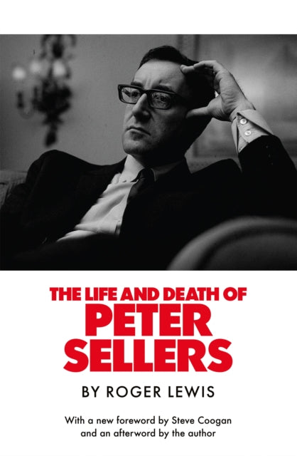 9781529446753, The Life and Death of Peter Sellers