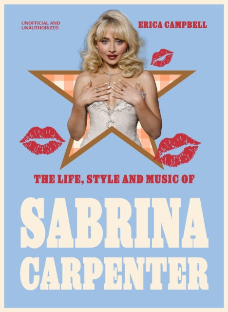 9781529447521, The Life, Style and Music of Sabrina Carpenter : Pop Sensation and Short 'n' Sweet Icon