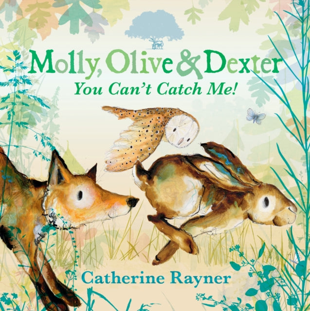 9781529501551-Molly, Olive and Dexter: You Can't Catch Me!