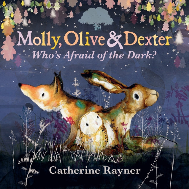 9781529517644-Molly, Olive and Dexter: Who's Afraid of the Dark?
