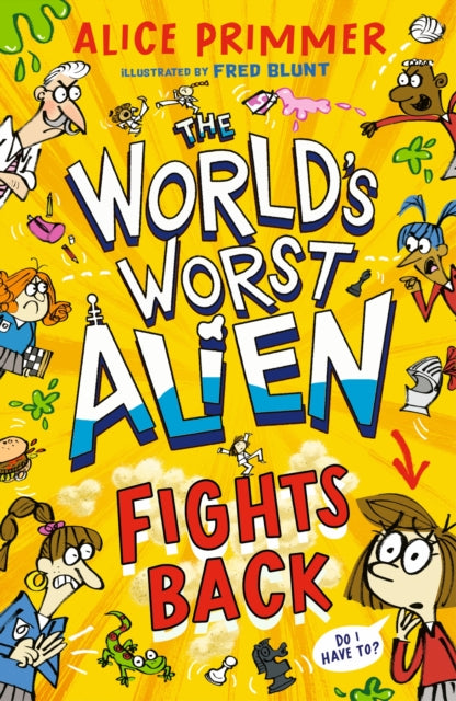 9781529519716, The World's Worst Alien Fights Back : Funny illustrated friendship story about an alien disguised as a school girl trying to bring about world peace - for ages 8, 9, 10, 11