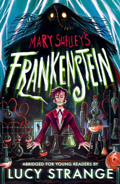9781529519839, Frankenstein: Abridged for Young Readers : A creepy gothic adult classic abridged to inspire and engage readers aged 10, 11, 12, 13