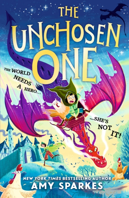 9781529525700, The Unchosen One : The world needs a hero. She's not it! A funny and magical adventure for ages 8-10, from the author of THE HOUSE AT THE EDGE OF MAGIC