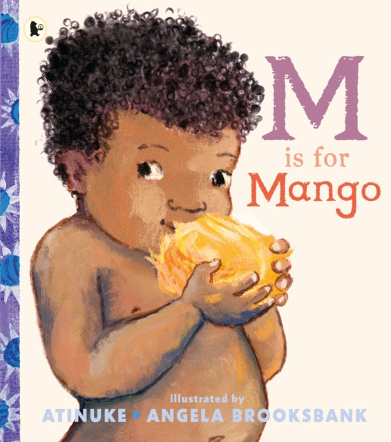 9781529532067, M Is for Mango : A first book of M words from the award-winning creators of Baby Goes to Market, ages 2+
