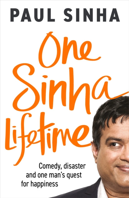9781529908534-One Sinha Lifetime : Comedy, disaster and one man's quest for happiness