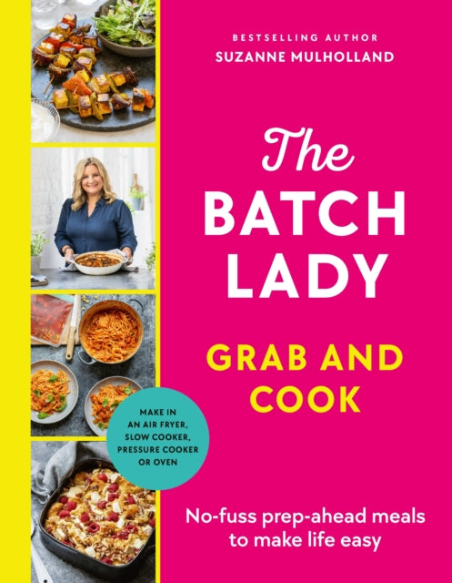 9781529922028, The Batch Lady Grab and Cook : No-fuss prep-ahead meals to make life easy