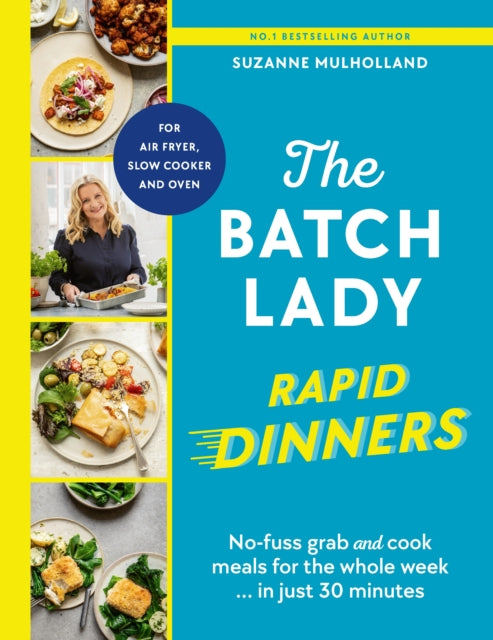 9781529922103, The Batch Lady Rapid Dinners : No-fuss grab and cook meals for the whole week in just 30 minutes