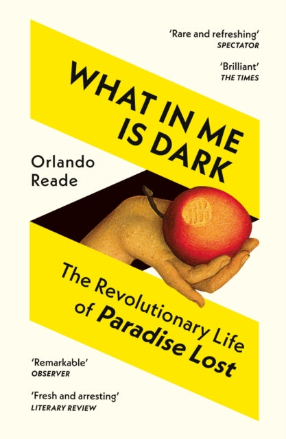 9781529923261, What in Me Is Dark : The Revolutionary Life of Paradise Lost
