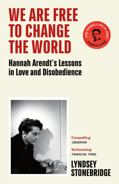 9781529933406-We Are Free to Change the World : Hannah Arendt's Lessons in Love and Disobedience