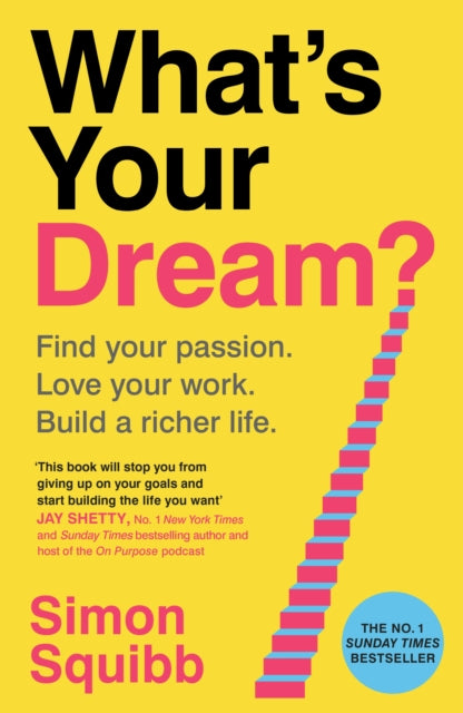 9781529935578-What's Your Dream? : Find Your Passion. Love Your Work. Build a Richer Life.