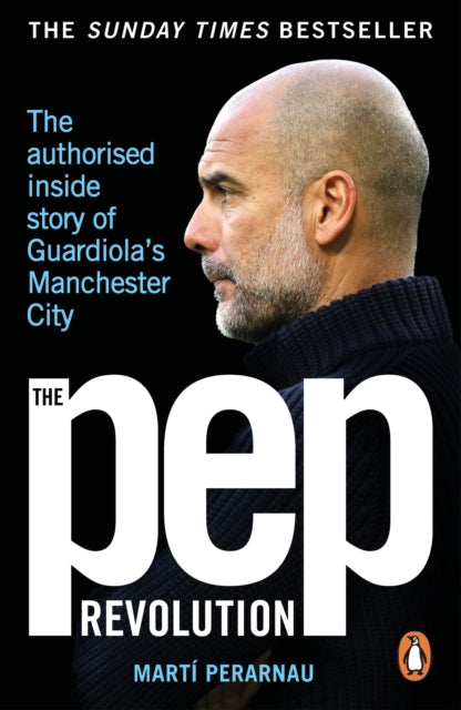 9781529937329-The Pep Revolution : The authorised inside story of Guardiola's Manchester City