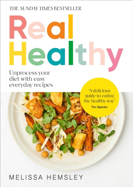 9781529940251-Real Healthy : Unprocess your diet with easy, everyday recipes