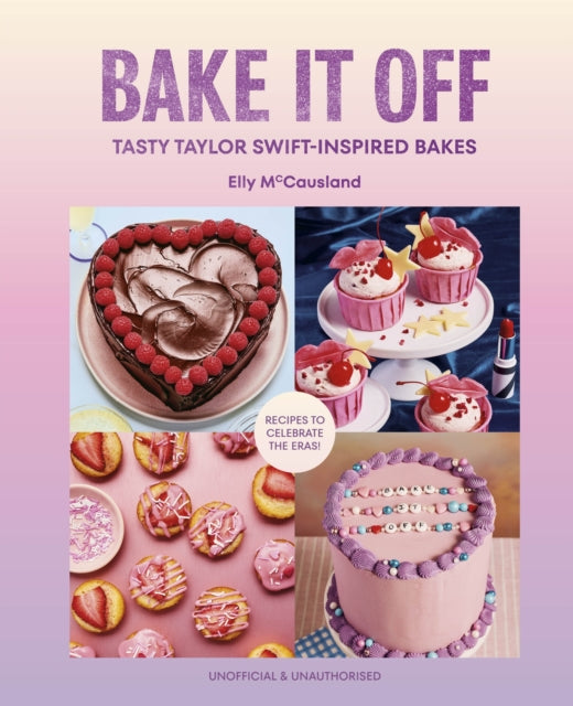 9781529956146, Bake it Off : Tasty Taylor Swift-Inspired Bakes