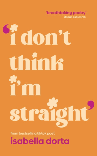 9781529958867, I don't Think I'm Straight : Queer poems to celebrate you