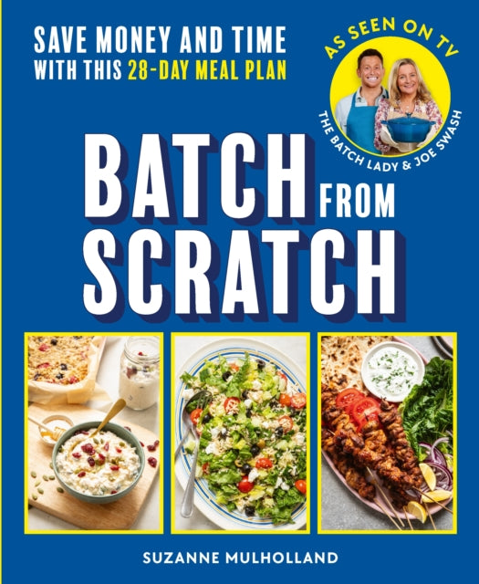 9781529986655, Batch From Scratch : Save money and time with this as seen on screen 28-day meal plan