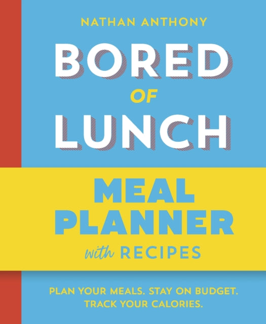 9781529987669, Bored of Lunch: Meal Planner : Plan your meals. Stay on budget. Track your calories.