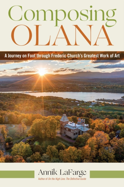 9781531513078, Composing Olana : A Journey on Foot Through Frederic Church's Greatest Work of Art