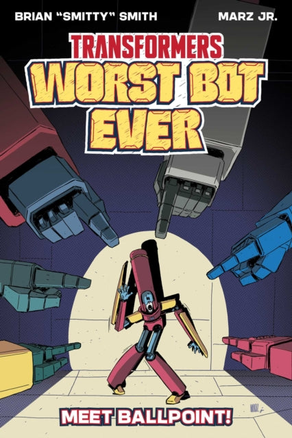 9781534327993, Transformers: Worst Bot Ever : Meet Ballpoint
