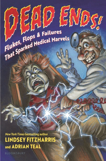 9781547615025, Dead Ends! : Flukes, Flops & Failures That Sparked Medical Marvels