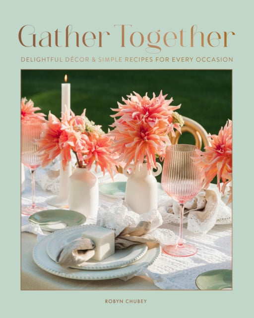 9781577155324, Gather Together : Delightful Decor and Simple Recipes for Every Occasion